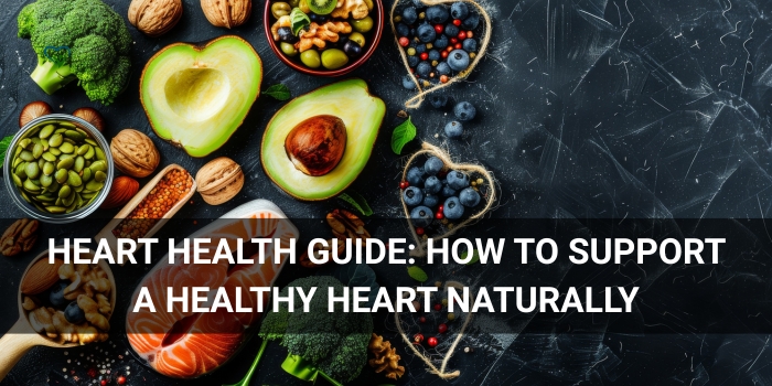 Heart Health Explained: How to Protect Your Heart Naturally Through Nutrition and Lifestyle