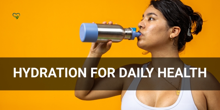 Hydration for Daily Health