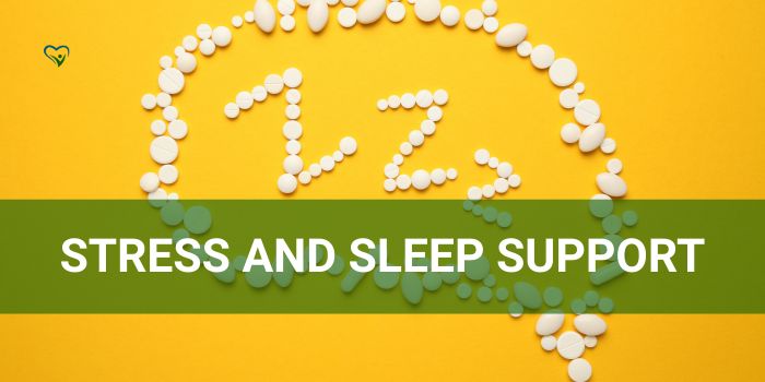 Stress and Sleep Support