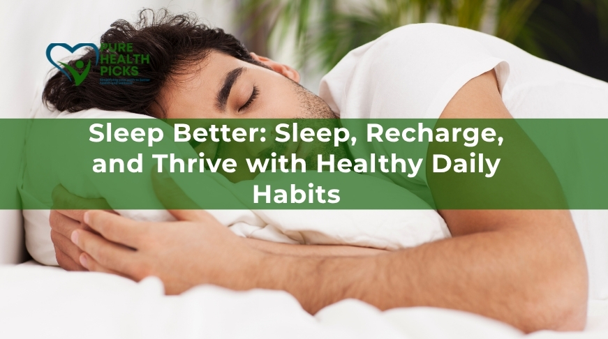 Sleep Better: Sleep, Recharge, and Thrive with Healthy Daily Habits